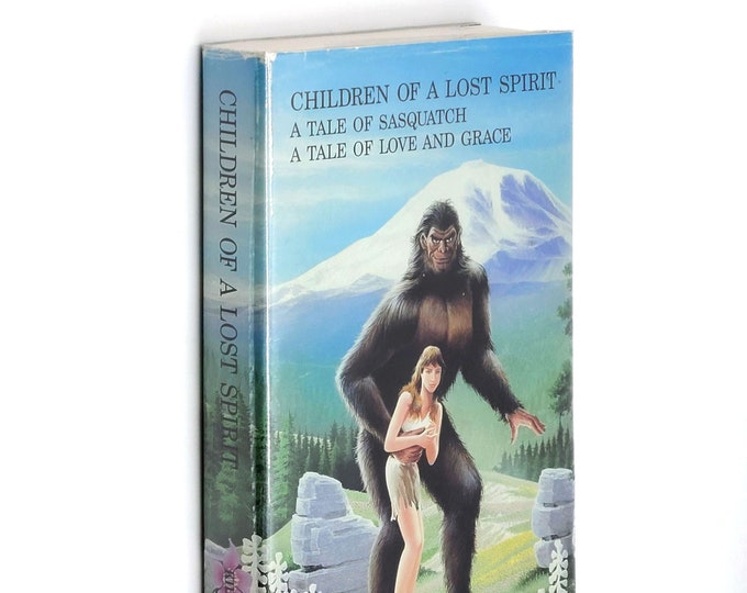 Children of a  Lost Spirit: A Tale of Sasquatch, a Tale of Love and Grace  1991 by N.R LOGAN ~ Big Foot Fan Fiction ~ Cryptids