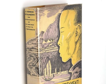 A Chinese Testament: Autobiography of Tan Shih-hua [1900-1926] Sergei Tretiakov [Tretyakov] 1934 life & politics in China era of Sun Yat-sen
