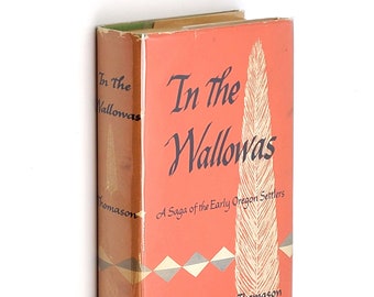 In the Wallowas 1954 by Caroline Wasson Thomason ~ Novel of Eastern Oregon Pioneers / Nez Perce