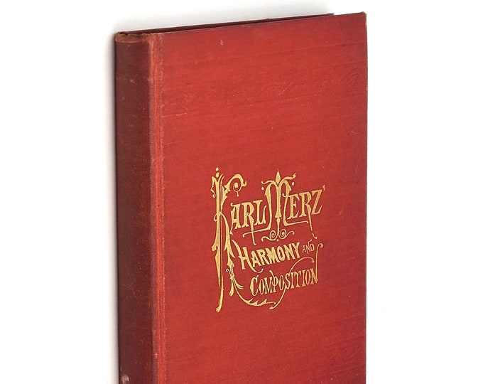 Elements of Harmony and Musical Composition 1881 by Karl Merz, Ohio Composer & Professor at Oxford Female College and University of Wooster