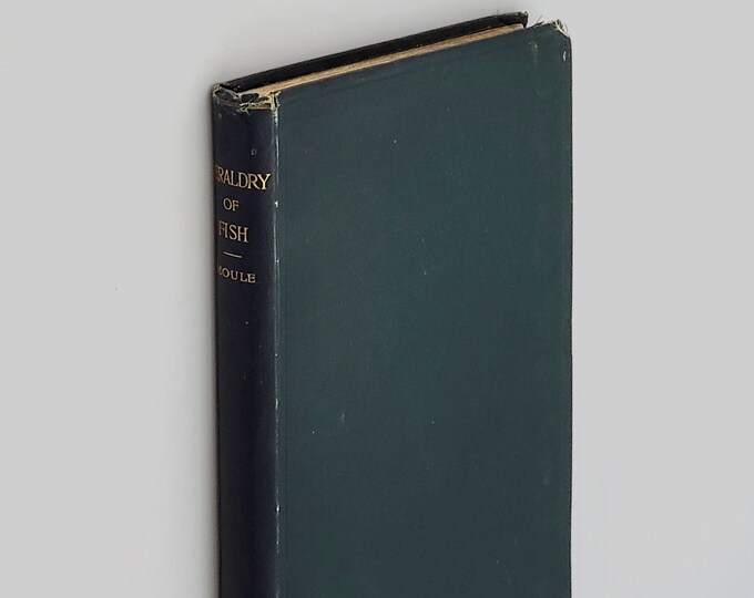 Heraldry of Fish. Notices of the Principal Families Bearing Fish in Their Arms 1842 Thomas Moule ~ vexillology ~ piscene ~ armorial