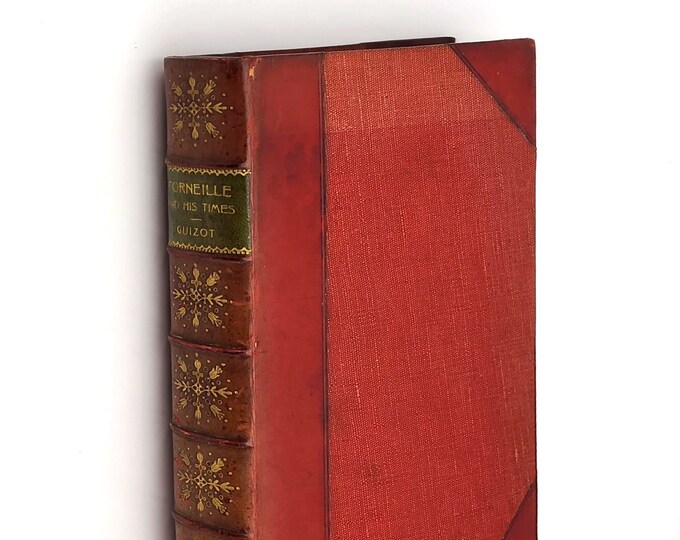 Corneille and His Times 1852 Guizot ~ a study of Poetry/Literature in 17th Century France ~Jean Chapelain, Jean Rotrou, Paul Scarron, etc.