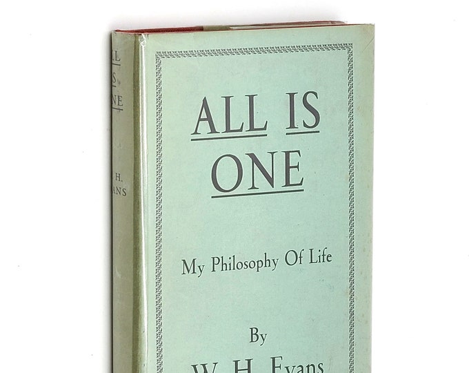 All is One: My Philosophy of Life by WILLIAM HENRY EVANS 1953 Spiritualism Psychic Metaphysics Mediumship