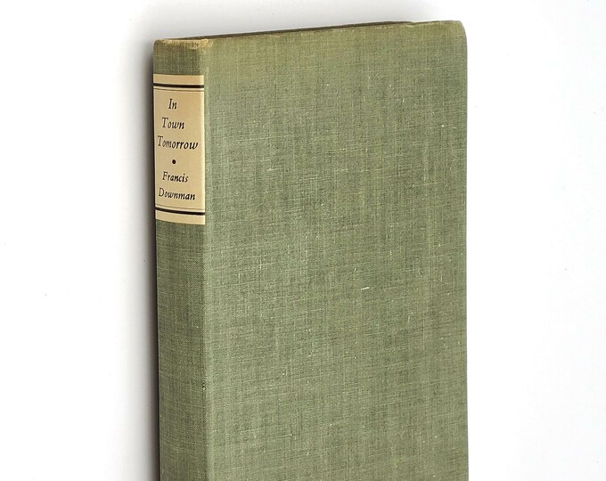 In Town To-Morrow: Five and Twenty Imaginary Broadcasts 1937 Francis Downman (Ernest James Oldmeadow) SIGNED ~ British Satire