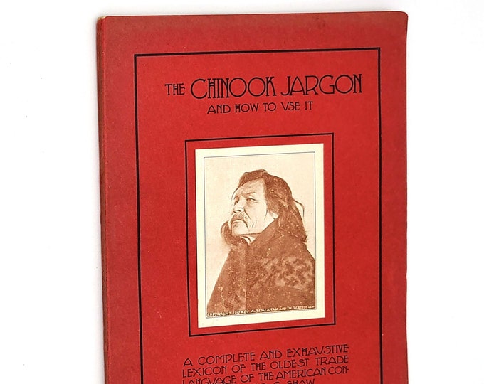 Chinook Jargon and How to Use It 1909 GEORGE LONG Northwest Native American Indian Fur Trade