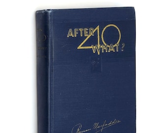 After 40 -- What? 1935 Bernarr Macfadden ~ a rare copy