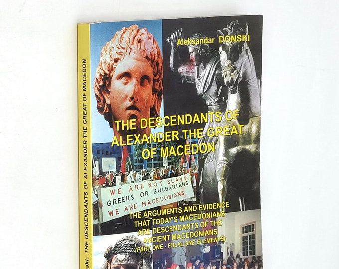Descendants of Alexander the Great: Macedonians are descendants of ancient Macedonians (folklore & tradition) Donski ~Macedonia Ethnicity