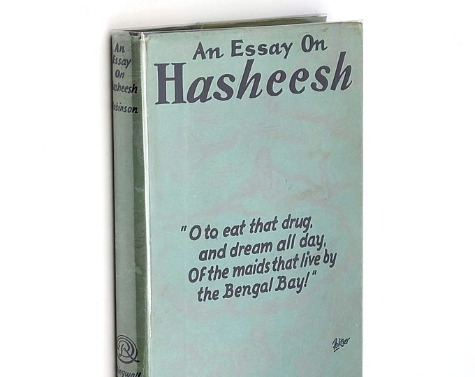 An Essay on Hasheesh 1930 Dr. Victor Robinson ~ history & lore of hashish ~ marijuana, cannabis ~ medicine ~ user experiences