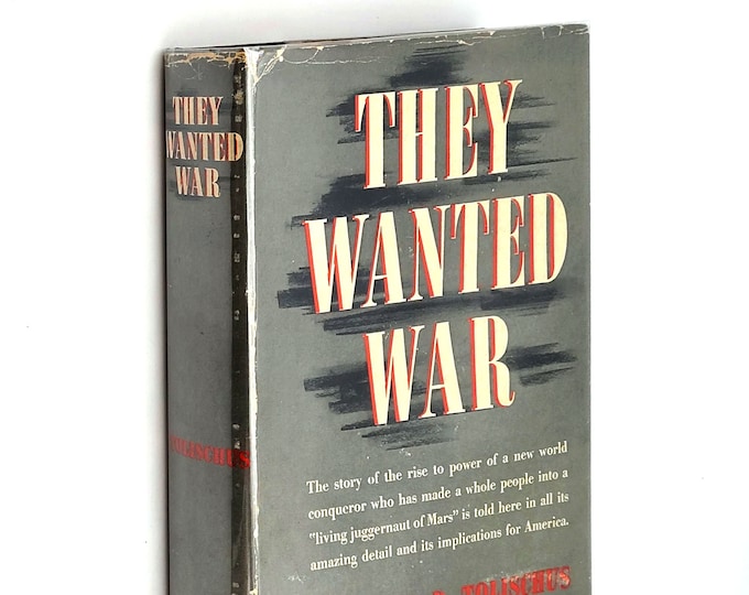 They Wanted War 1940 Otto D. Tolischus ~ first hand description of pre-war Germany & its war machine ~ WWII ~ World War II