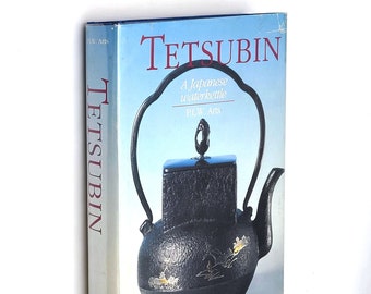 Tetsubin: A Japanese waterkettle ~Japan Tea/Sencha drinking utensil ~Teapot/teaware ~Monograph