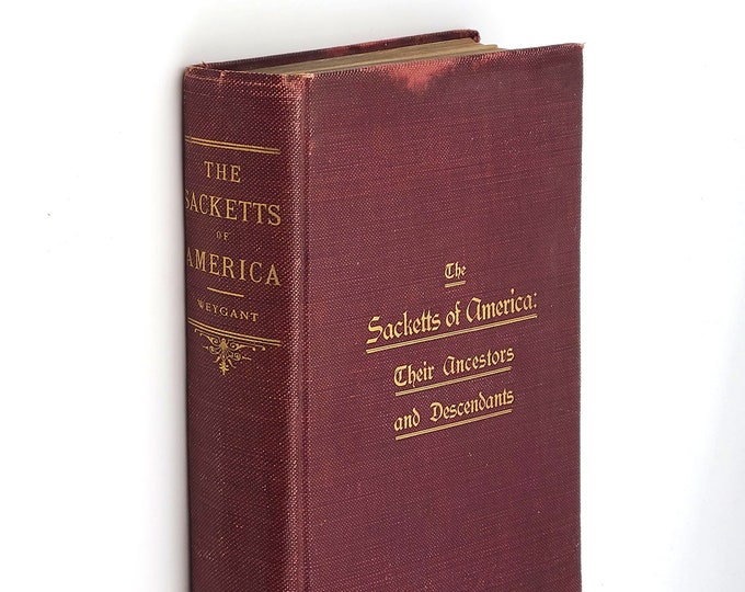 The Sacketts of America: Their Ancestors and Descendants 1630-1907 Colonial New England Genealogy ~ Connecticut, Massachusetts, New York