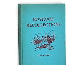 Boyhood Recollections 1878-1891 by JOHN M PIPES Corvallis Oregon Independence Dallas Polk County Willamette Valley Skipworth Benton County