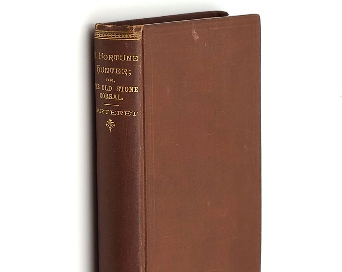 A Fortune Hunterl. A Tale of the Santa Fe Trail 1888 John Dunloe Carteret SIGNED ~ Old West Adventure Novel ~ Buried Treasure ~ Kansas