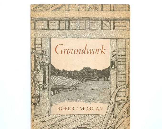 Groundwork SIGNED ROBERT MORGAN 1979 Poetry North Carolina Gnomon Press