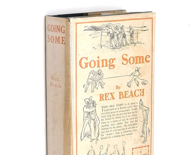 Going Some REX BEACH 1910 comedic novel about a house-party on a Western ranch ~ Mark Fenderson ~ Cowboys