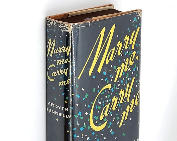 Marry Me, Carry Me SIGNED by ARDYTH KENNELLY 1956 First Printing ~ Rare Dust Jacket
