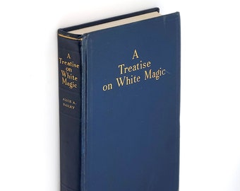 A Treatise on White Magic 1963 Alice A. Bailey ~ Theosophy