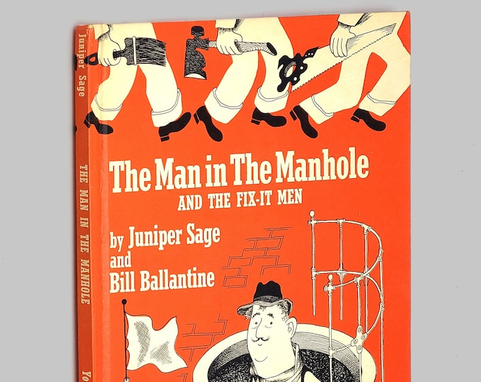 The Man in the Manhole and the Fix-It Men 1946 Juniper Sage [Margaret Wise Brown & Edith Thacher Hurd] and Bill Ballantine