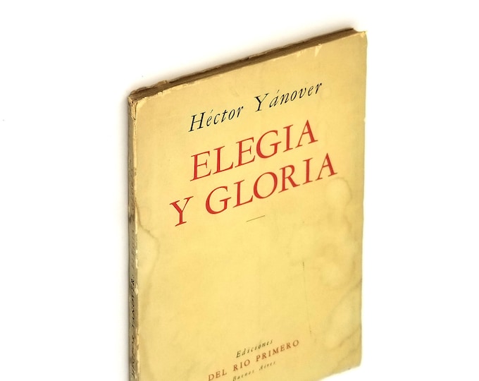 Spanish Language Poetry: Elegia y Gloria SIGNED 1958 by Hector Yanover - Argentina