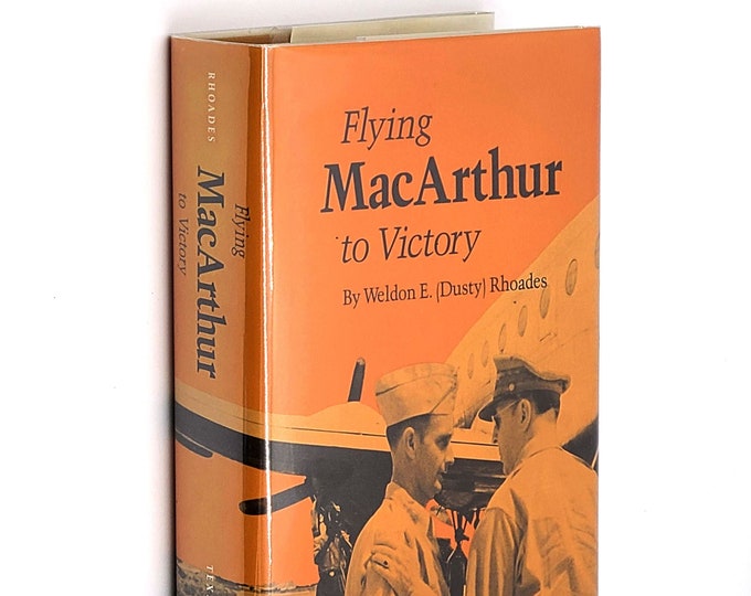 Flying MacArthur to Victory by Weldon Rhoades 1987 World War II Diary of General MacArthur's Personal Pilot ~ Pacific Theater