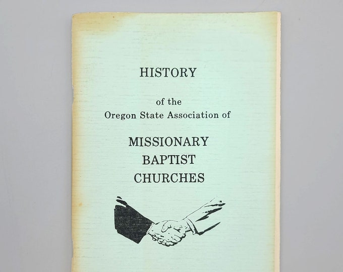 History of the Oregon State Association of Missionary Baptist Churches 1958-1987 by Jeffery L. Harlan