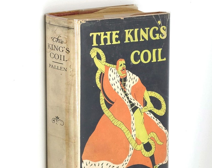 The King's Coil by CONDE PALLEN 1928 Novel of a King in a Modern Monarchy desiring a Republic ~ Catholic Author
