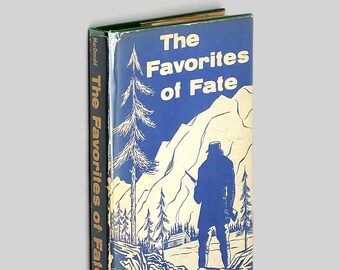 The Favorites of Fate SIGNED 1954 by Malcolm MacDonald ~ Novel set in Alaska Gold Mining