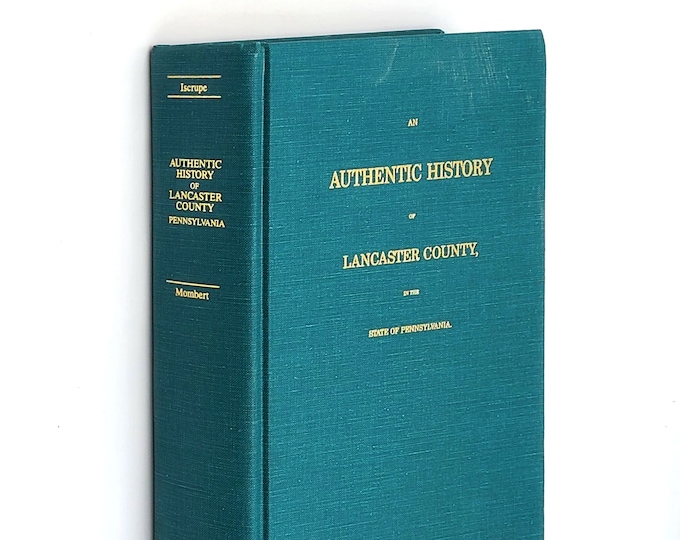 An Authentic History of Lancaster County, Pennsylvania by J.I. Mombert [reprint with newly added index] ~ genealogy