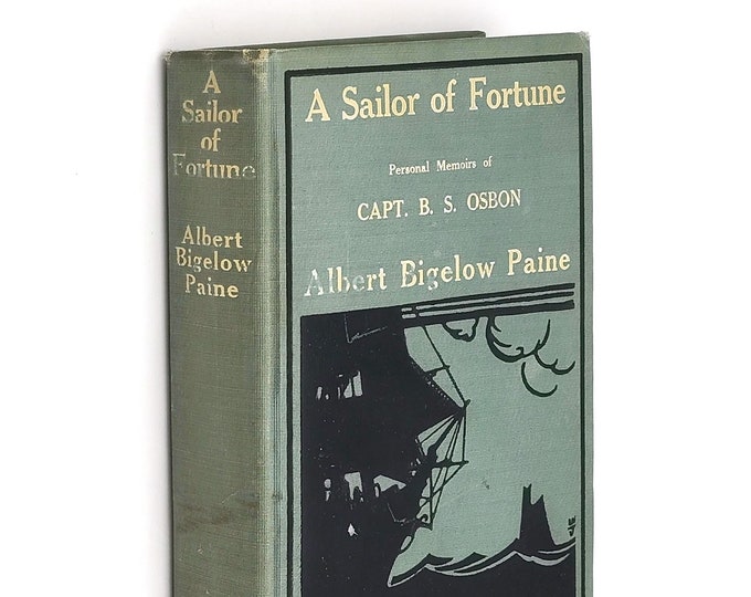 A Sailor of Fortune: Personal Memoirs of Captain Bradley Sillick Osbon 1907 SIGNED by Osbon, Civil War Naval Officer ~ Albert Paine