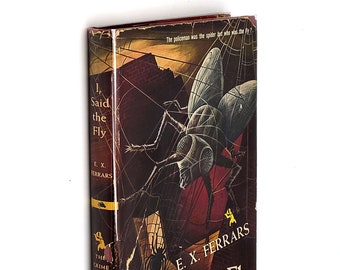 Ich, sagte die Fliege 1945 E.X. [Elizabeth] Ferrars ~ Erstausgabe