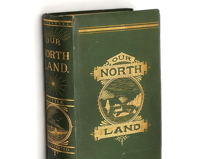 Our North Land 1885 Charles R. Tuttle ~ First Edition ~ Hudson's Bay Expeditions & Exploration ~ Canada ~ Otto Klotz ~ Eskimos
