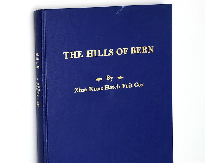 The Hills of Bern 1978 Autobiography of Zina Kunz Hatch Fuit Cox ~ Bear Lake County, Idaho ~ LDS ~ Polygamy