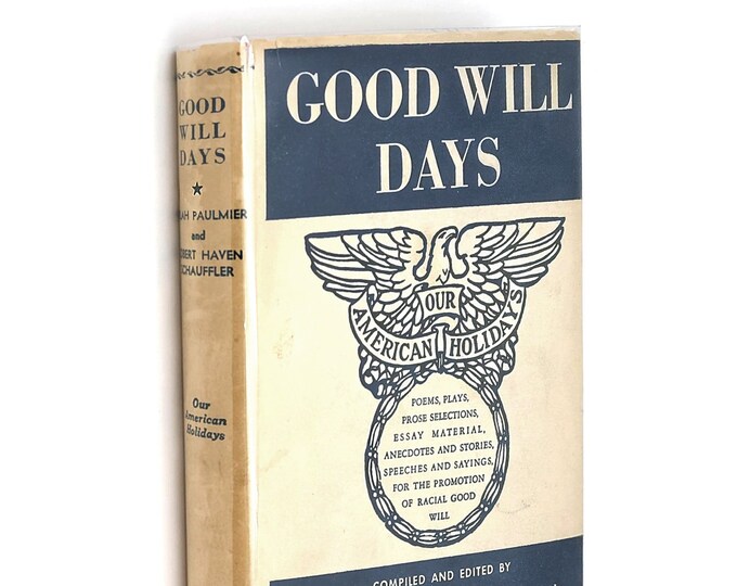 Good Will Days 1947 Robert Haven Schauffler SIGNED First Edition [Our American Holidays] ~ Racial and Ethnic Good Will in the United States