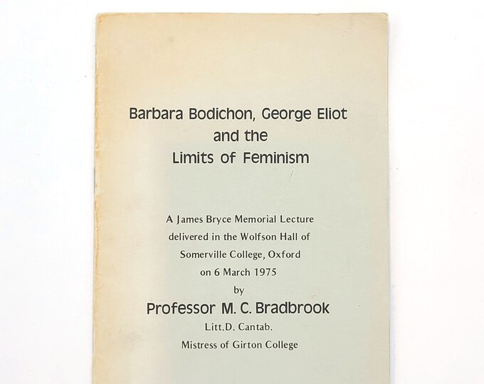 Barbara Bodichon George Eliot & the Limits of Feminism 1975 M.C BRADBROOK Girton College ~ Oxford