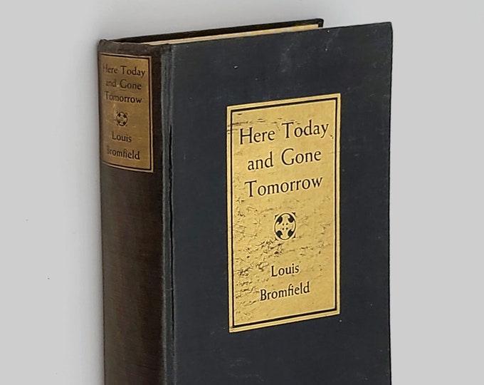 Here Today and Gone Tomorrow: Four Short Novels 1934 First Edition ~ Louis Bromfield