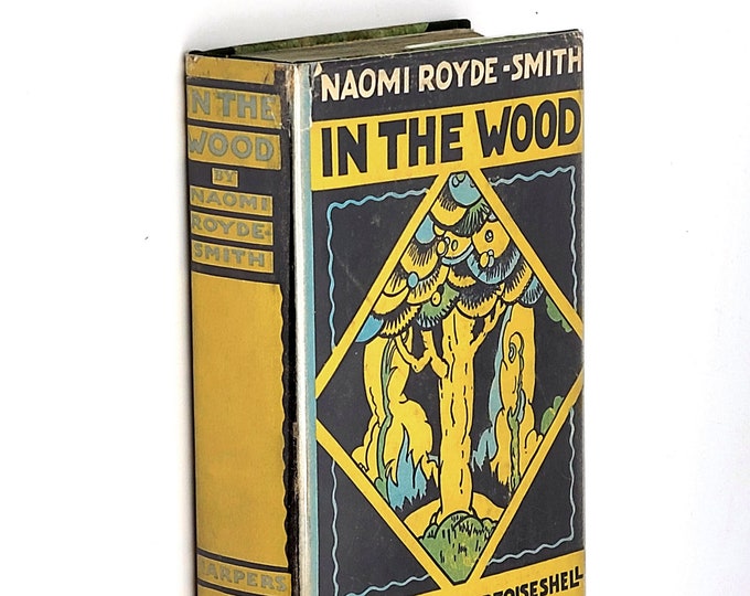 In the Wood: A Novel in Three Parts 1928 Naomi Royde-Smith ~ First Edition