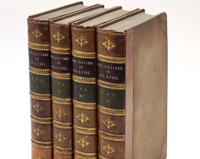 The Life and Times of Sir Robert Peel [4 Vol] 1851 Prime Minister of the United Kingdom ~ History ~ Biography ~ England ~ Conservative Party