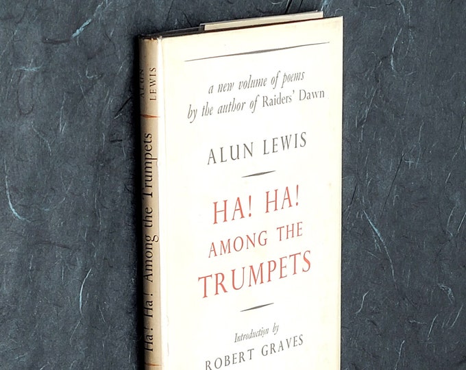 Ha! Ha! Among the Trumpets: Poems in Transit 1945 Alun Lewis ~ First Edition