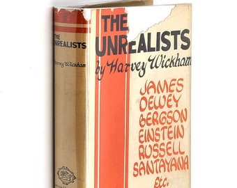 The Unrealists:  Bergson Santayana Einstein Bertrand Russell Dewey Whitehead HARVEY WICKHAM 1930 Christian Apologetics v Modern Philosophers