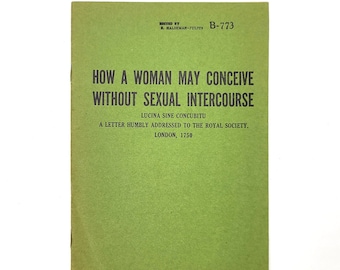 How a Woman May Conceive Without Sexual Intercourse ~ Haldeman-Julius B-773 ~ Sexology Spoof from 1750 addressed to the Royal Society