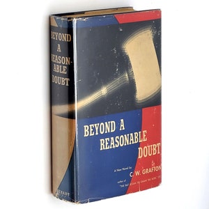 Beyond a Reasonable Doubt 1950 C.W. Grafton (Sue Grafton&#39;s father) ~ Courtroom Crime Fiction