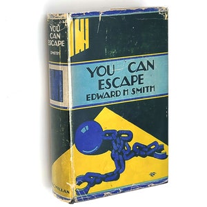 You Can Escape 1929 Edward H. Smith ~ true crime ~ 19 American prison escapes ~ penology ~ criminology ~ Sing-Sing, San Quentin, Joliet, etc
