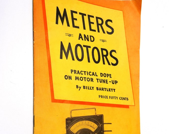 Meters and Motors: Practical Dope on Motor Tune-Up by Billy Bartlett 1958 Burton-Rogers Company - Automotive Cam Angle Meter