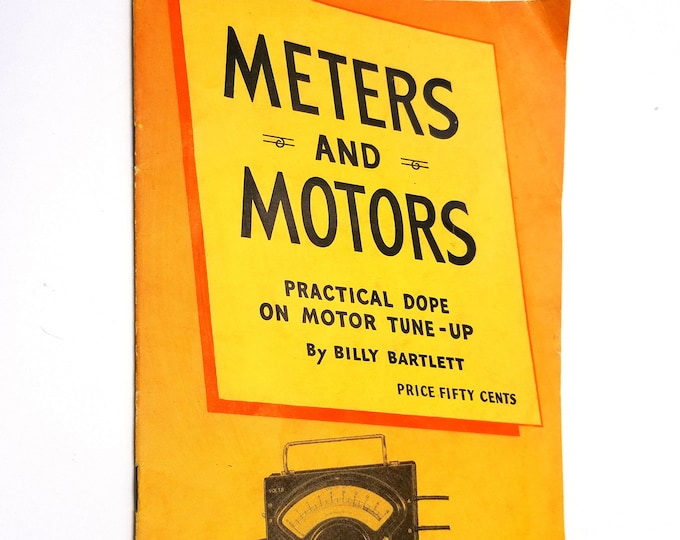 Meters and Motors: Practical Dope on Motor Tune-Up by Billy Bartlett 1958 Burton-Rogers Company - Automotive Cam Angle Meter