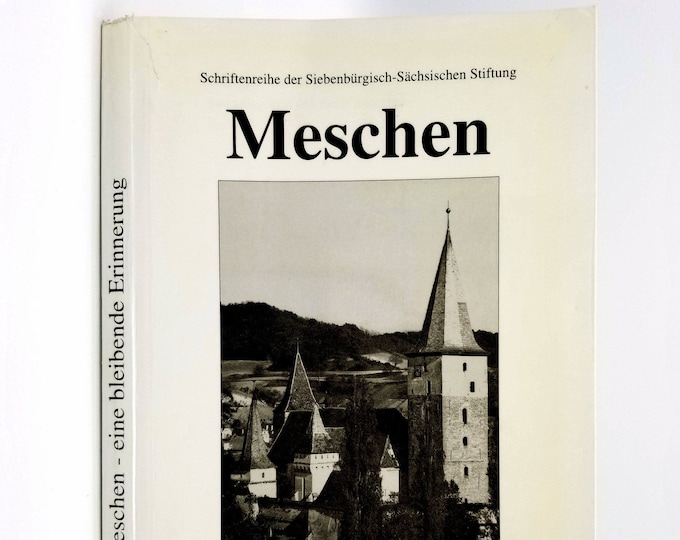 Meschen [Mosna]: eine bleibende Erinnerung ~ Siebenburger Sachsen ~ Transylvanian Saxon ~ Geschichte ~ Genealogie ~ Germans in Romania