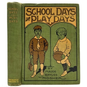 Schultage und Spieltage von Maude Bayliss Mosher 1909 HK Hardcover - Saalfield Verlag - Kindergeschichten
