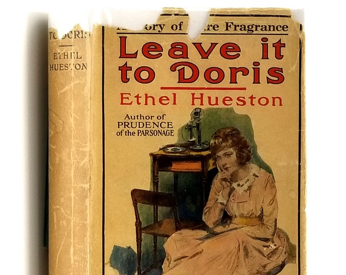 Antique Fiction: Leave It to Doris in Dust Jacket 1919 by Ethel Hueston - Parson's Daughters - Iowa Authors