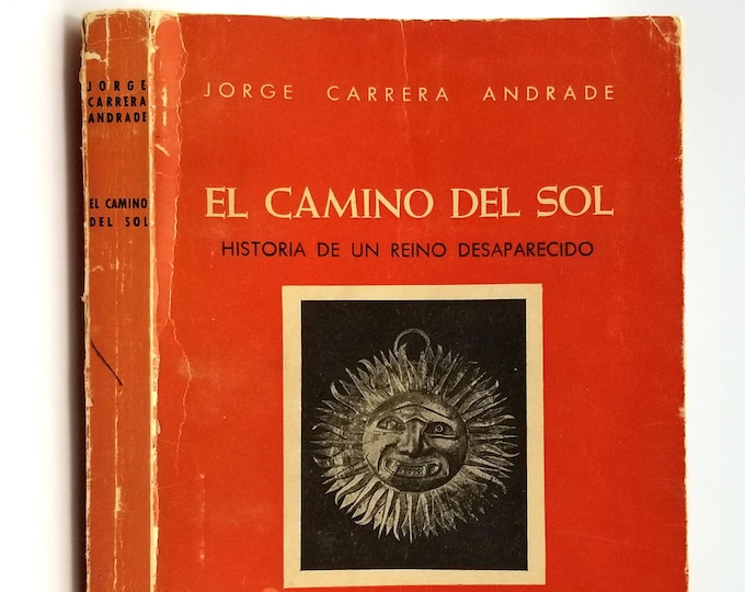 El camino del sol: historia de un reino desaparecido 1959 by Jorge Carrera Andrade - History - Incas