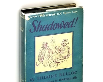 Vintage Mystery: Shadowed! [But Soft - We Are Observed!] 1st Edition in Dust Jacket 1929 by Hilaire Belloc illustrated by G.K. Chesterton