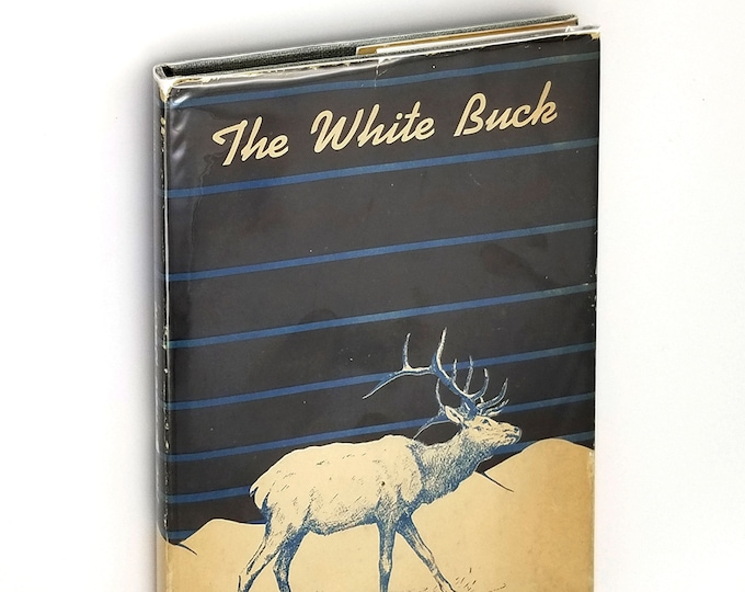 The White Buck Limited Edition Hardcover in Dust Jacket 1943 by Robert Wallace Smith - Poetry - Poems - Napa, CA Author